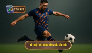 Kỹ thuật sút bóng bằng đầu gối trái