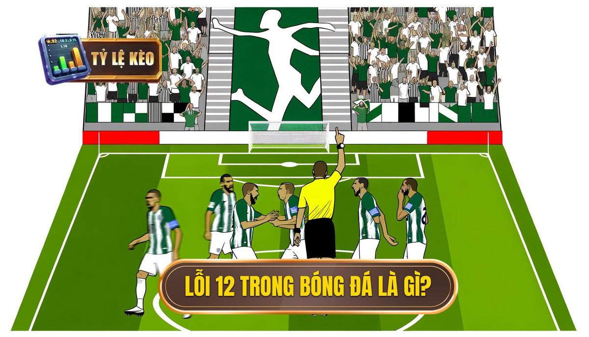 Lỗi 12 trong bóng đá là gì? Giải thích chi tiết từ A-Z 3 Lỗi 12 trong bóng đá là gì