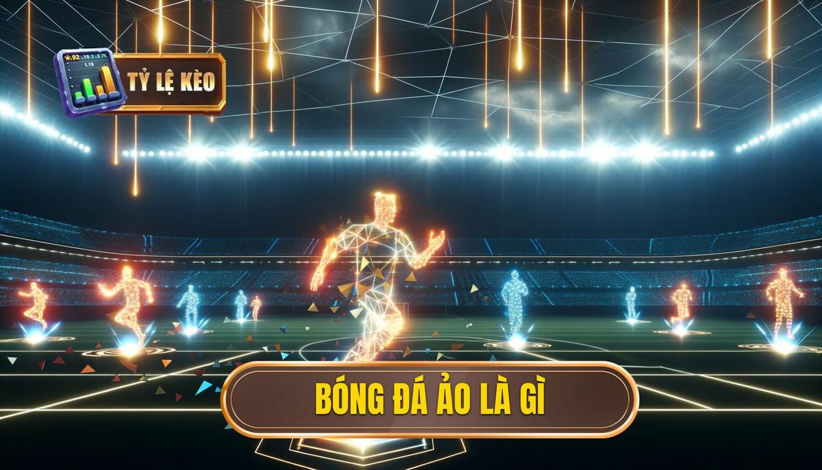 Bóng đá ảo là gì? Tìm hiểu chi tiết từ A-Z 3 Bóng đá ảo là gì
